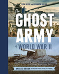 The Ghost Army of World War II: How One Top-Secret Unit Deceived the Enemy with Inflatable Tanks, Sound Effects, and Other Audacious Fakery (Revised) (Hardcover) V6329